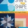 Shape By Shape Collection 2 - Free-Motion Quilting With Angela Walters