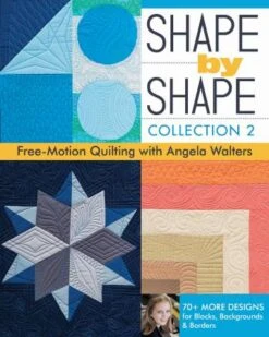 Shape By Shape Collection 2 - Free-Motion Quilting With Angela Walters
