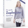 Die Grosse Zopfmuster-Sammlung Norah Gaughan