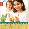 Strick Mit! - Die Kinderstrickschule