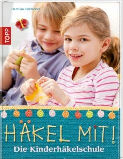 Häkel Mit! - Die Kinderhäkelschule