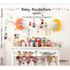 Baby-Kuscheltiere Häkeln - Anja Toonen - Deutsche Häkelanleitungen