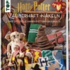 Harry Potter: Zauberhaft Häkeln - Offizielles Häkelbuch Mit Hogwarts Häkelanleitungen