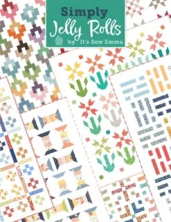 Simply Jelly Rolls By It's So Emma! - Lori Holt Of Bee In My Bonnet Patchworkbuch