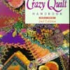 Judith Baker Montano The Crazy Quilt Handbook