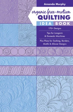 Organic Quilting Idea Book By Amanda Murphy Quiltbuch