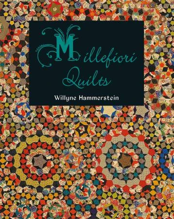 Millefiori Quilts Buch 1 I - La Passacaglia Quilt - Willyne Hammerstein 1 Millefiori Quilts Buch 1 I - La Passacaglia Quilt - Willyne Hammerstein