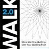 WALK 2.0 - Maschinenquilten Lernen Mit Dem Obertransport - Jacquie Gering - Master Machine Quilting With Your Walking Foot